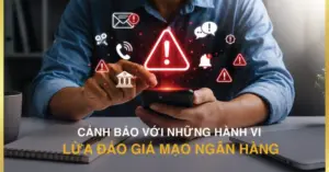 Ngân hàng cảnh báo 5 phương thức lừa đảo chiếm đoạt tiền trong tài khoản