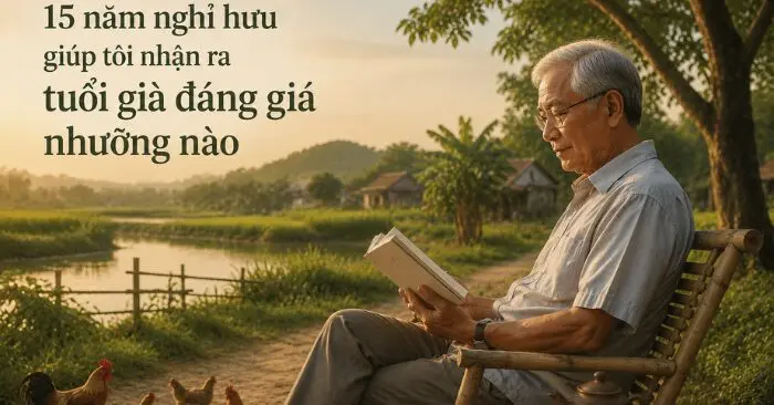 Nghỉ hưu - Khi tuổi già không còn là nỗi sợ hãi