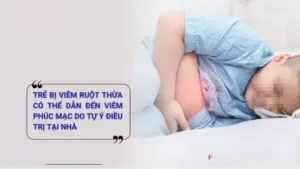 Tự ý chữa đau bụng cho con tại nhà, 3 trẻ bị vỡ ruột thừa dẫn đến viêm phúc mạc cấp cứu. Xem ngay cảnh báo từ bác sĩ để phát hiện kịp thời.